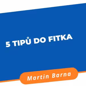 Podcast - 5 tipů do fitka