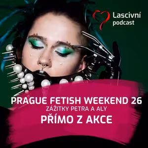168 - Prague Fetish Weekend 26 = outfity, zážitky a tipy od Petra a Aly (REPORT)