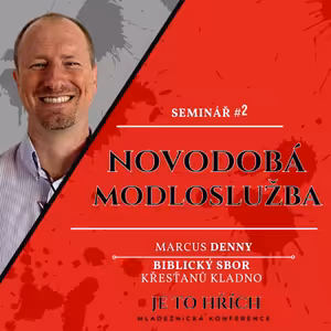 Novodobá modloslužba | Marcus Denny