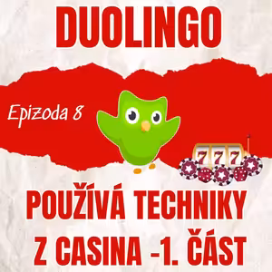 Duolingo nás manipuluje psychologií z kasina - 1. část