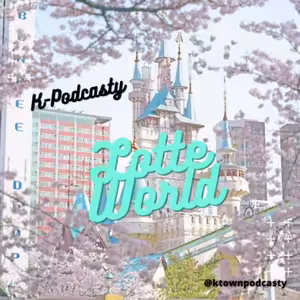 K-TOWN Podcast #9: Lotte World a jeho kouzla