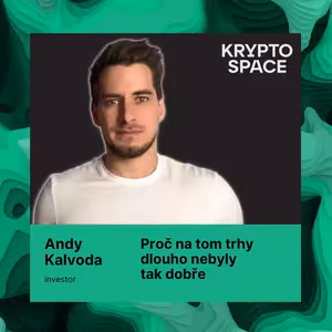 Proč na tom trhy dlouho nebyly líp s Andy Kalvodou