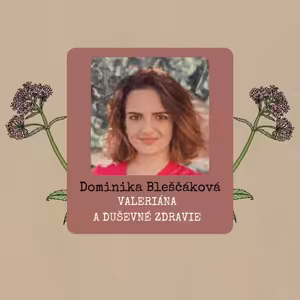 Dominika Bleščáková: Valeriána a duševné zdravie