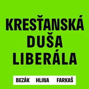 Bezák, Hlina a Farkaš o kresťanskej duši liberála