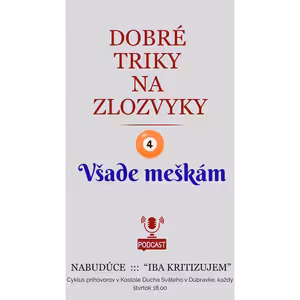 DOBRÉ TRIKY NA ZLOZVYKY: VŠADE MEŠKÁM