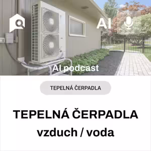 #32 AI podcast - Tepelná čerpadla vzduch/voda