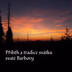Příběh a tradice svátku svaté Barbory