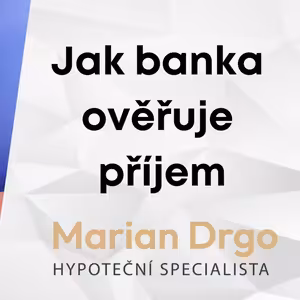 35: Jak banka ověřuje příjem zaměstnanců a živnostníku u žádosti o hypoteční úvěr