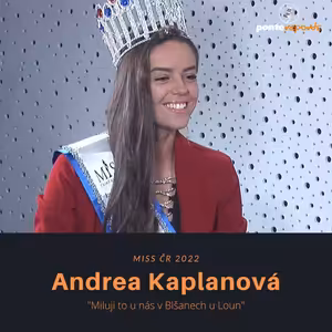 Andrea Kaplanová – Miss České republiky 2022: Miluji to u nás v Blšanech u Loun