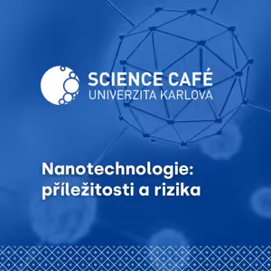 Science Café Univerzita Karlova | Nanotechnologie | Jana Kalbáčová Vejpravová a Radim Rössner