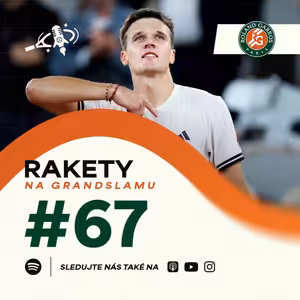 Rakety #67 | RG Speciál | Spanilá jízda Menšíka, v semifinále vyzve Zvereva