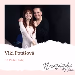 Viki Potášová: Neodsudzujme. Nevieme, čím si človek prešiel.