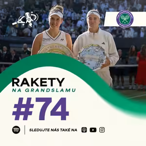 Rakety #74 | Sinner obhájil titul. Co rozhodlo české finále? Kolik GS ještě Nosková vyhraje?