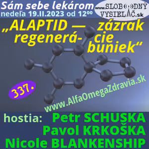 Sám sebe lekárom 337 - 2023-02-19 „ALAPTID – zázrak regenerácie buniek“