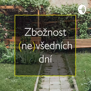 Zbožnost (ne)všedních dní