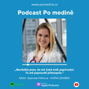 #38 KOŽNÍ LÉKAŘSTVÍ - MUDr. Pitříková: „Baví mě pestrost a rozmanitost mého oboru.“