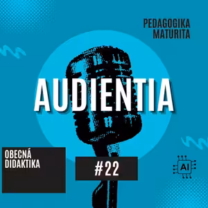 Obecná didaktika | MATURITA | PEDAGOGIKA | AUDIENTIA