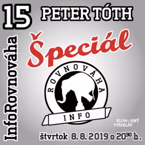 InfoRovnováha 15 - 2019-08-08 Peter Tóth