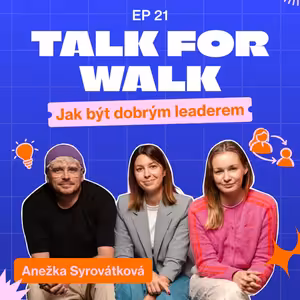 #21 Jak být dobrým leaderem | Anežka Syrovátková
