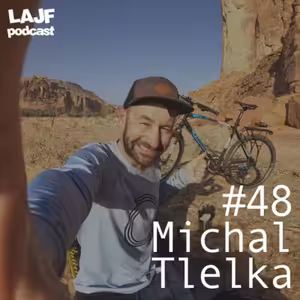 LAJF #48 - Michal Tlelka: O dobrodrúžstvach v Pakistáne, Indii, Nepále a prebicyklovaní Saudskej Arábie