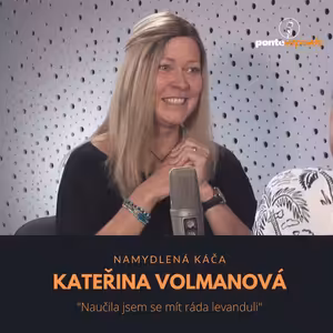 Kateřina Volmanová – Namydlená Káča: Naučila jsem se mít ráda levanduli