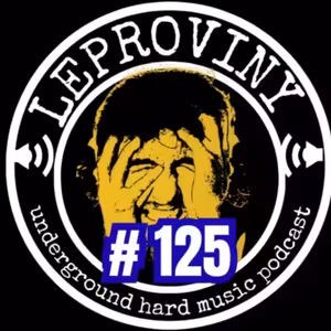 LEPROVINY ug hard music show no.125