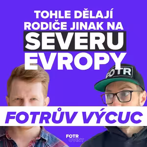 FOTRŮV VÝCUC z Je rodičovství ve Skandinávii skutečně o tolik lepší? | Jaro Rais & Petr Jungwirt