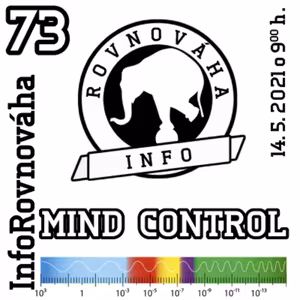 InfoRovnováha 73 - 2021-05-14 Mind Control