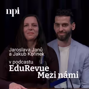 Jaroslava Janů a Jakub Kořínek: Lídr školy mě nadchnul. Teď se to učím předat kolegům