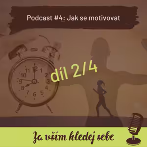 #04 Jak se motivovat - díl 2/4