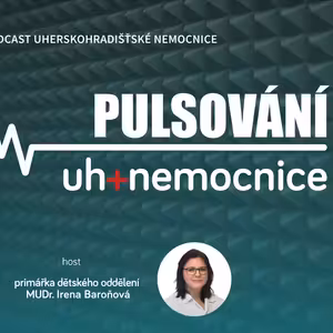 PULSOVÁNÍ - 9. podcast Uherskohradišťské nemocnice