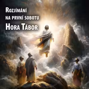 2026-07-04-Rozjimání na první sobotu - Hora Tábor