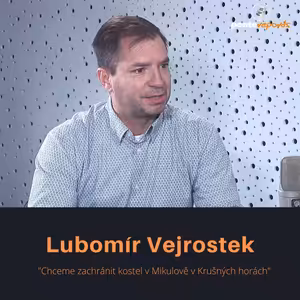 Lubomír Vejrostek: Chceme zachránit kostel v Mikulově v Krušných horách