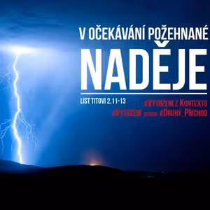 V očekávání požehnané naděje (1. díl)- Bohuslav Wojnar (10.9.2017)