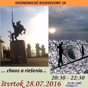 Ekonomické rozhovory 14 - 2016-07-28 CHAOS A RIEŠENIA