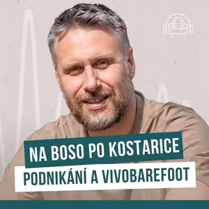 Kamil Vedral - na boso po Kostarice, podnikání a VIVOBAREFOOT