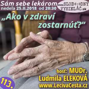 Sám sebe lekárom 113 - 2018-02-25 „Ako v zdraví zostarnúť?“