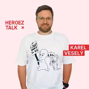 HeroezTalk | Karel Veselý: Hudba je součást lidství. Bez hudby by bylo jiné.