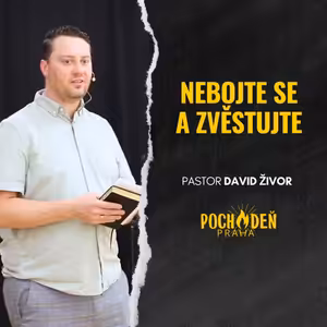 Nebojte se a zvěstujte
