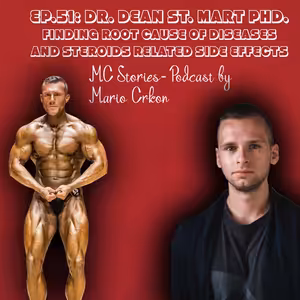 EP.51: Dr. Dean St. Mart PhD- Finding root cause of diseases and steroids related side effects