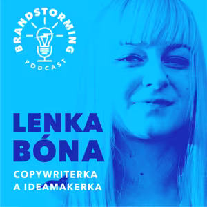 #2 Lenka Bóna - Copywriterka a ideamakerka