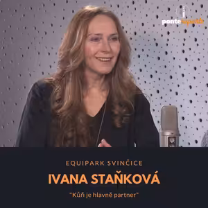 Ivana Staňková – Equipark Svinčice: Kůň je hlavně partner