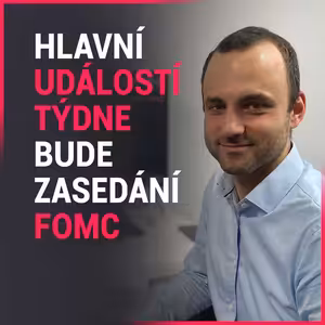 Lukáš Novotný, WOOD & Company: Hlavní událostí týdne bude zasedání FOMC, trh zatím "ignoruje" rizika