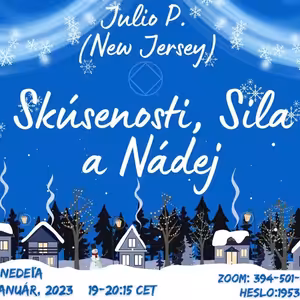 Julio P. (New Jersey) Skúsenosti, Sila a Nádej