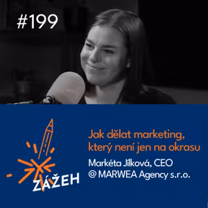 199 | Markéta Jílková | Jak dělat marketing, který není jen na okrasu