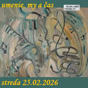 Umenie, my a čas 107 - 2026-02-25 JUDr. Miroslav Houška