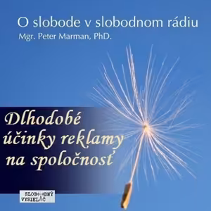 O Slobode 3 - 2014-06-19 Dlhodobé účinky reklamy na spoločnosť