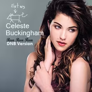 Celeste Buckingham - Run Run Run (Estewes DNB Edit)