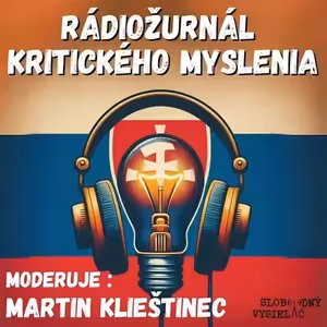Rádiožurnál kritického myslenia 47 - 2026-08-10