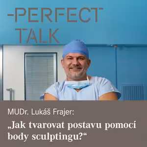36. MUDr. Lukáš Frajer: Jak tvarovat postavu pomoci body sculptingu?